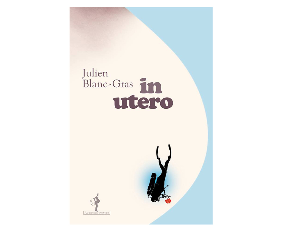 Livre – <i>In Utero</i> de Julien Blanc-Gras